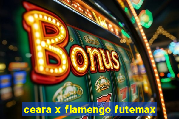 ceara x flamengo futemax